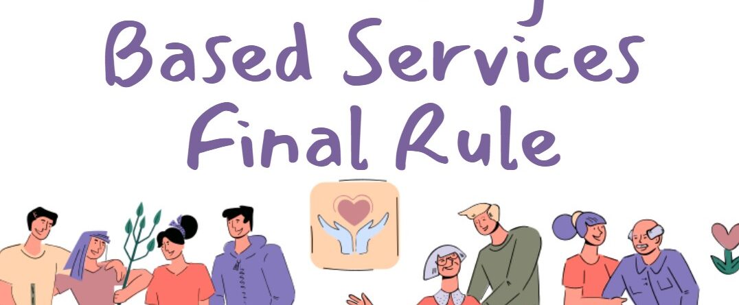 Regla final de servicios basados ​​en el hogar y la comunidad (HCBS)